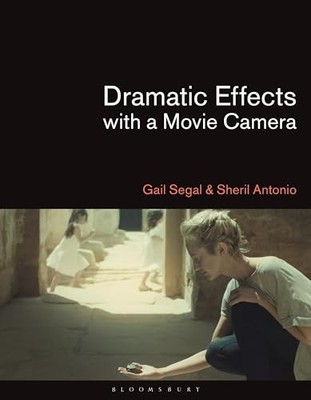 Dramatic Effects with a Movie Camera by Dr. Gail Segal 9781474285827 NEW