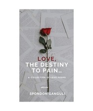 Love - The Destiny to Pain, Spondon Gaguli