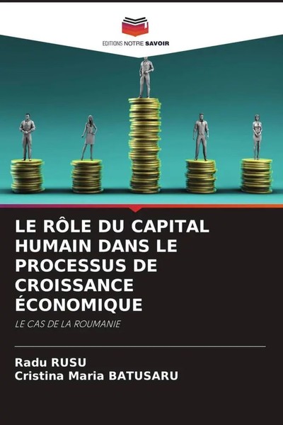 Radu Rusu (U. A.) | LE RÔLe DU Capital Humain Dans LE Processus DE Croissance...-image