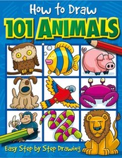 How to Draw 101 Animals: Step-by-step drawing book for children ages 5 