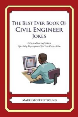 The Best Ever Book of Civil Engineer Jokes: Lots and Lots of Jokes Specia - GOOD