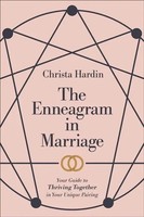Christa Hardin | The Enneagram In Marriage - Your Guide To Thriving Together...
