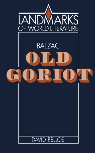 Balzac: Old Goriot (Landmarks of World Literature)-David Bellos