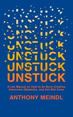 Anthony Meindl Unstuck (Taschenbuch)