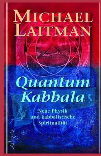 Quantum Kabbalah: Neue Physik und kabbalistische Spiritualit?t by Michael Laitma