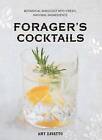 Forager's Cocktails: Botanical Mixology with Fresh, Natural Ingredients by Amy Zavatto (Hardback, 2015)