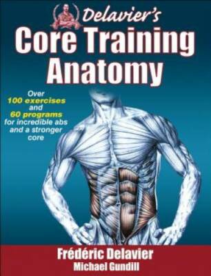 Delavier's Core Training Anatomy - Paperback By Delavier, Frederic - VERY GOOD