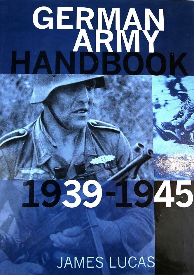 The German Army Handbook, Lucas, James, Excellent Book
