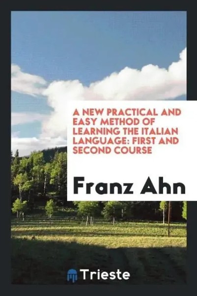 Franz Ahn | A New Practical And Easy Method Of Learning The Italian Language-image