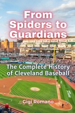 From Spiders to Guardians | The Complete History of Cleveland Baseball | Romano