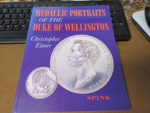 1994 Medallic Portraits Of The Duke Of Wellington Book by Christopher Eimer