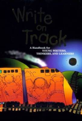 Write on Track: A Handbook for Young Writers, Thinkers and Learners (Writ - GOOD