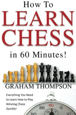 How to Learn Chess in 60 Minuten - Taschenbuch NEU Thompson, MR Gr 01/10/2014