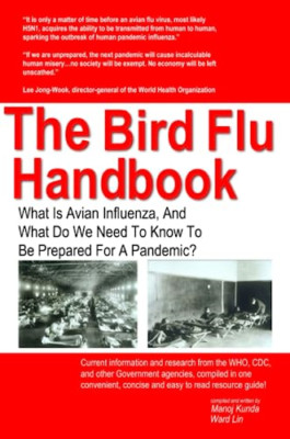 The Bird Flu Handbook: What Is Avian Influenza, And Wha -  NEW Manoj Kunda 2005