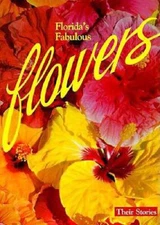 Florida's Fabulous Flowers: Their Stories - Paperback - GOOD
