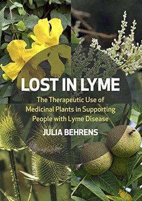 Lost in Lyme: The Therapeutic Use of Medicinal Plants in... - Behrens, Julia
