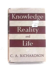 Knowledge Reality and Life (C. A. Richardson - 1950) (ID:73949)