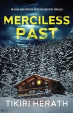 Merciless Past: An Asha Kade Private Detective Mystery Thriller [Paperback]
