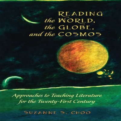 Reading the World the Globe and the Cosmos Approaches to Teaching