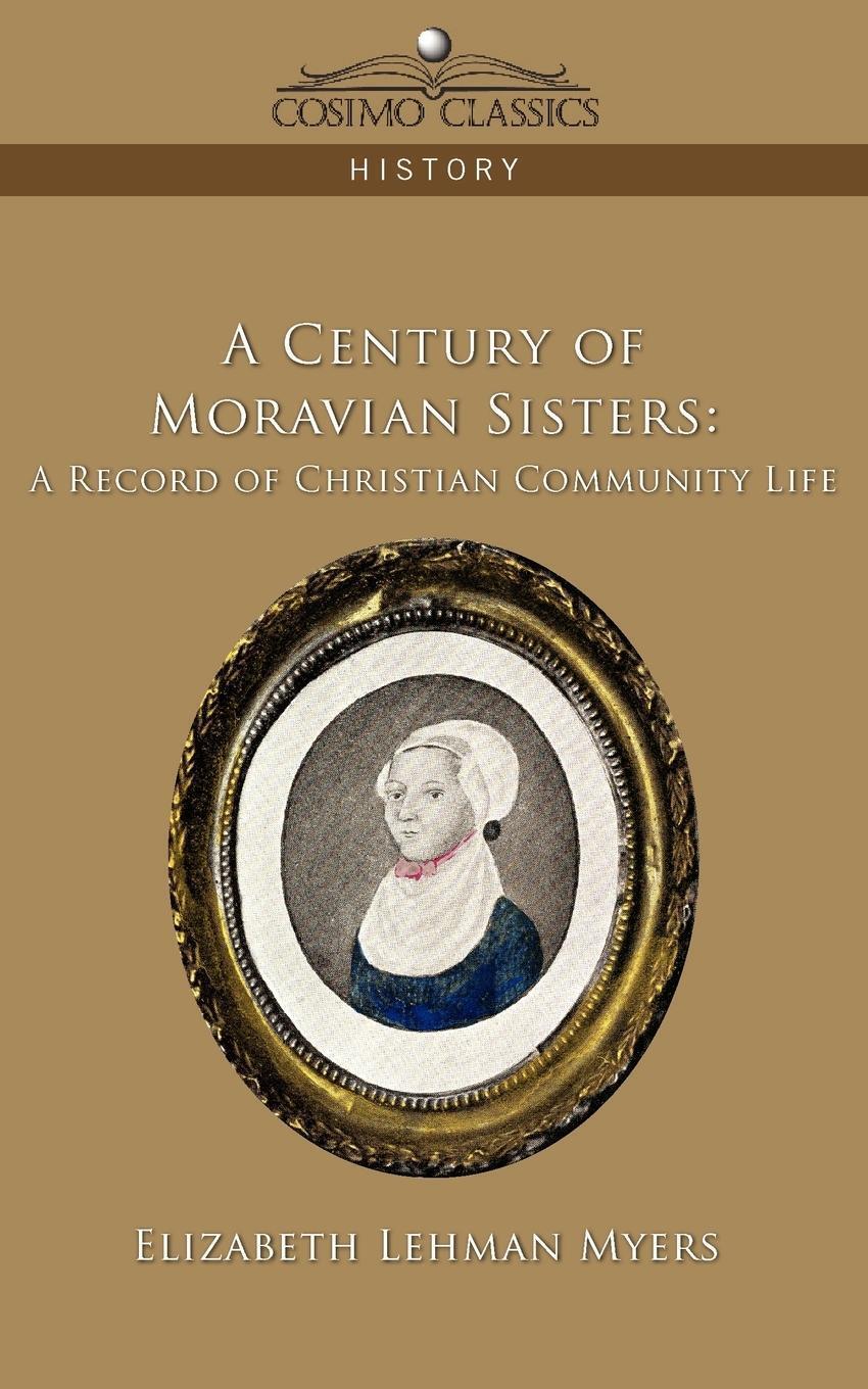 Thumbnail - Elizabeth Lehman Myers | A Century Of Moravian Sisters | Taschenbuch |