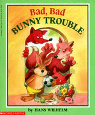 Bad, Bad Bunny Trouble by Hans Wilhelm: Used