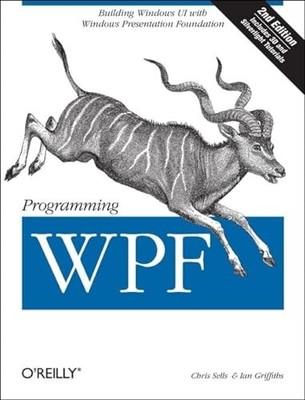 Programming WPF: Building Windows UI with Windows Presentation Foundation by Se,