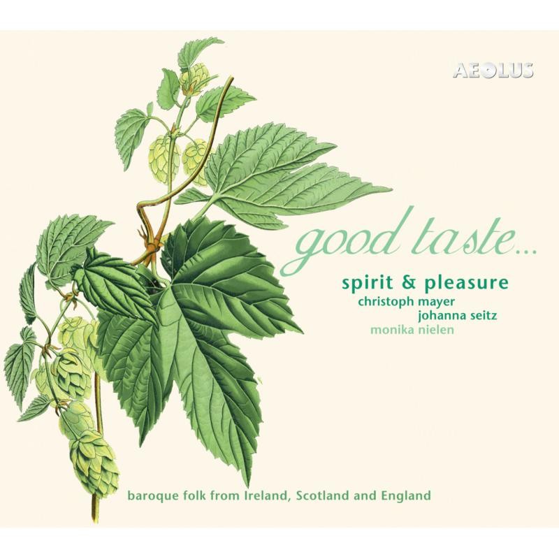 Spirit and Pleasure, Christoph Mayer, Johanna Seitz, Monika Nielen Good Taste