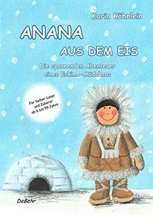 ANANA AUS DEM EIS - Die spannenden Abenteuer eines Eskim... | Buch | Zustand gut