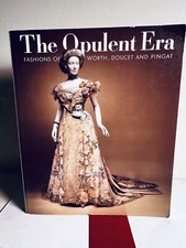 THE OPULENT ERA: FASHIONS OF WORTH, DOUCET AND PINGAT Elizabeth Ann Coleman SC
