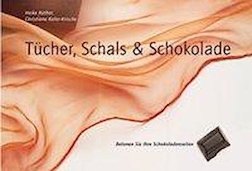 Tücher, Schals Und Schokolade, Christiane Keller-krische
