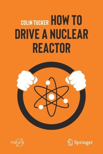 How to Drive a Nuclear Reactor by Colin Tucker 9783030338756 NEW - 第 1/1 張圖片