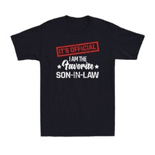 It's Official I Am The Favorite Son-in-law Funny Men's Son-in-law Gift T-Shirt