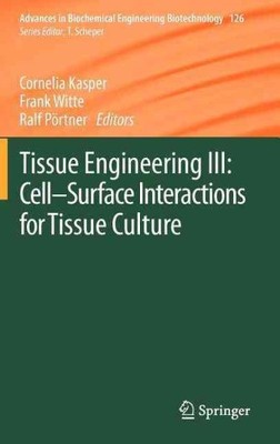 Tissue Engineering III : Cell - Surface Interactions for Tissue Culture, Hard...