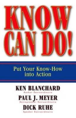 Know Can Do!: Put Your Know-How Into Action - Hardcover - VERY GOOD