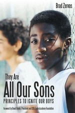 They Are All Our Sons: Principles to Ignite Our Boys by Brad Zervas (English) Pa