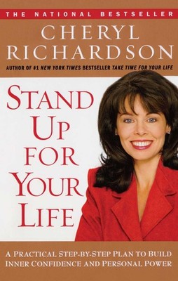 Stand Up for Your Life: A Practical Step-by-Step Plan to Build Inner Confide...