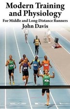 John Davis Modern Training and Physiology for Middle and Long-Distan (Paperback)