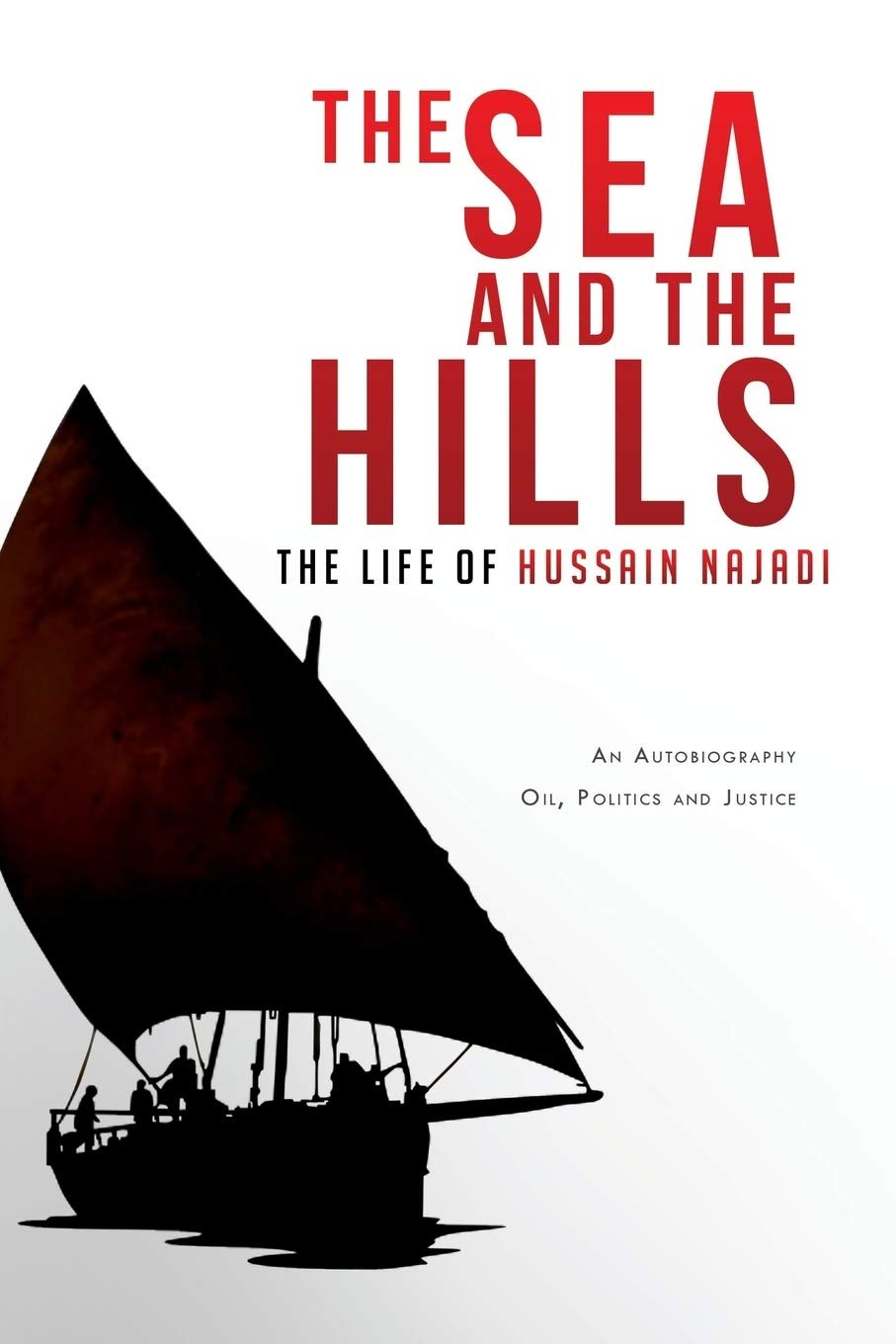 The Sea and the Hills: The Life of Hussain Najadi by Najadi, Hussain New<-