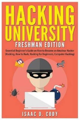 Hacking University: Freshman Edition: Essential Beginners Guide on How t - GOOD