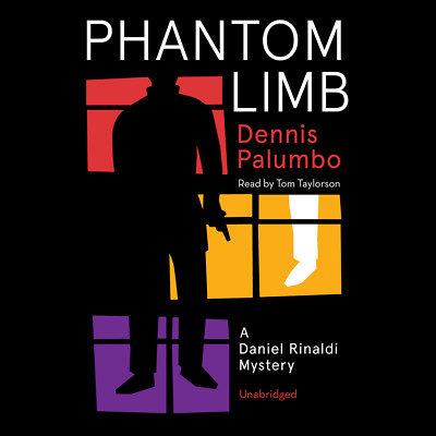 Phantom Limb by Dennis Palumbo 2014 Unabridged CD 9781483025322