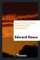 Edward Hoare | Sanctification, Expository Sermons | Taschenbuch | Englisch