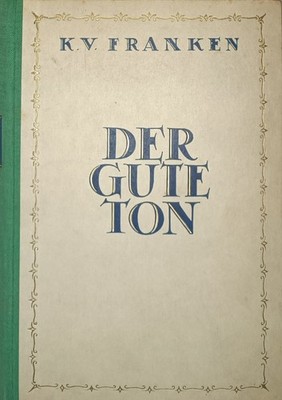 Der gute Ton Handbuch des guten Tones und der feinen Sitte Konstanze von Franken