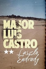 Major Luis Castro by Laszlo Endrody (English) Paperback Book