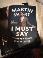 I Must Say : My Life As a Humble Comedy Legend by Martin Short (2014, Hardcover)