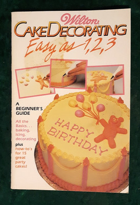 Wilton Cake Decorating Easy As 1, 2, 3 - PB 1987 - VG
