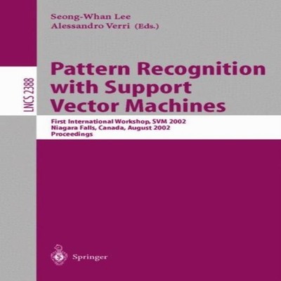 Pattern Recognition with Support Vector Machines First Internatio