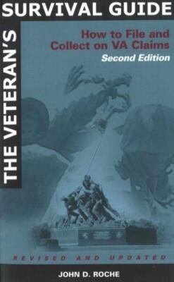 The Veteran's Survival Guide: How To File And Collect On Va Claims