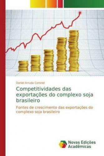 Thumbnail - Competitividades Das Exportações Do Complexo Soja Brasileiro Fontes De