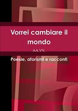 Vorrei cambiare il mondo                                                       