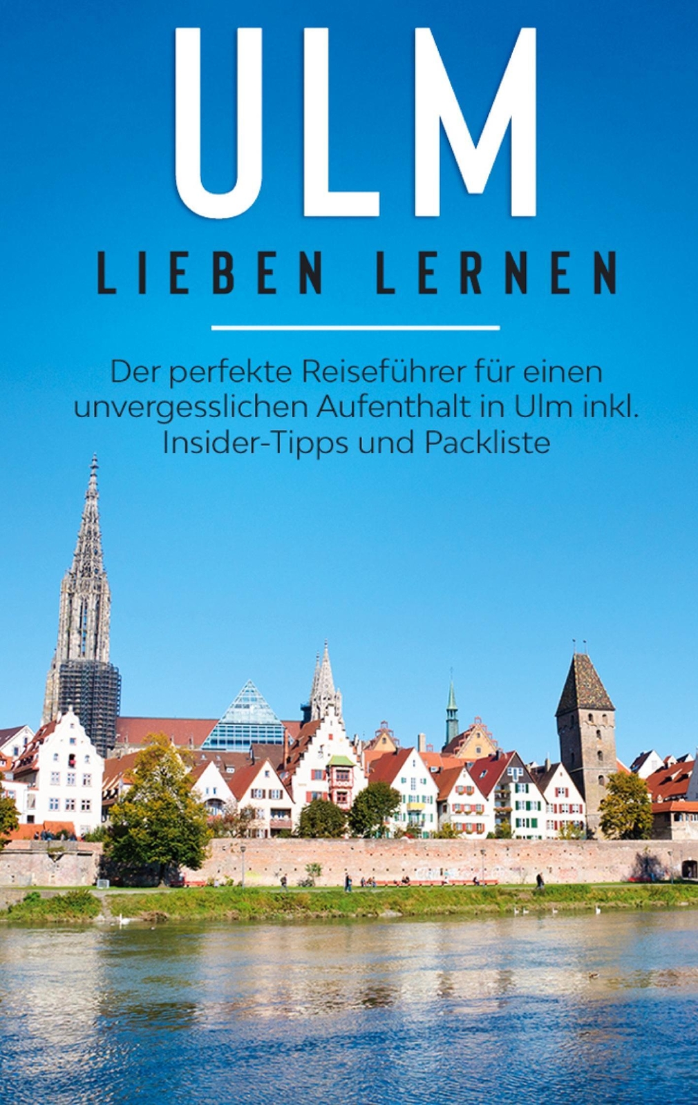 Thumbnail - Ulm Lieben Lernen: Der Perfekte Reiseführer Für Einen